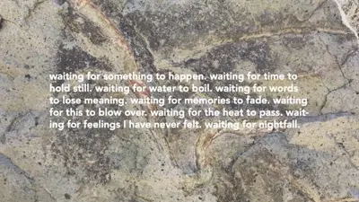 Words on a mobile tile background: "waiting for something to happen. waiting for time to hold still. waiting for water to boil. waiting for words to lose meaning. waiting for memories to fade. waiting for this to blow over. waiting for the heat to pass. waiting for feelings I have never felt. waiting for nightfall."