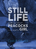 Cover of "Still Life with Two Dead Peacocks and a Girl" by Diane Seuss