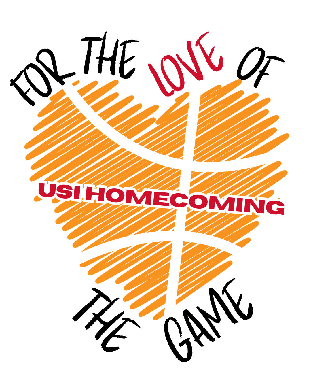 graphic for the spring 2027 Homecoming theme. Orange scribbled heart with basketball lines. Text reads: For the love of the game, USI Homecoming