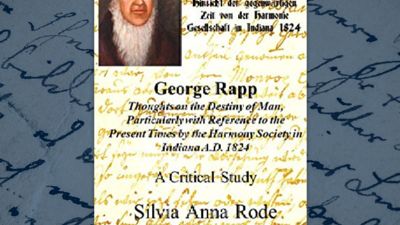 Cover of "George Rapp: Thoughts on the Destiny of Man, Particularly with Reference to the Present Times by the Harmony Society in Indiana A. D. 1824: A Critical Study" by Silvia Rode