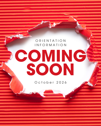 Orientation Information Coming Soon October 2026