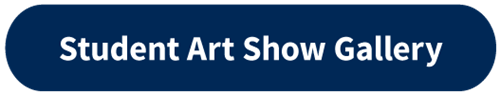 Student Art Show Gallery button