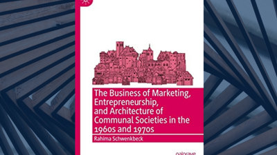 Cover of "The Business of Marketing, Entrepreneurship, and Architecture of Communal Societies in the 1960s and 1970s" by Rahima Schwenkbeck